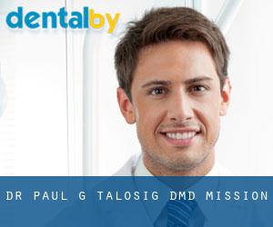 Dr. Paul G. Talosig, DMD (Mission)