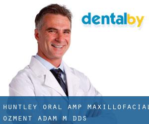 Huntley Oral & Maxillofacial: Ozment Adam M DDS