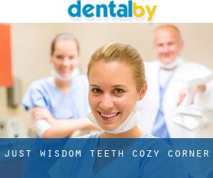 Just Wisdom Teeth (Cozy Corner)