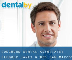 Longhorn Dental Associates: Pledger James W DDS (San Marcos)