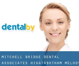 Mitchell Bridge Dental Associates: Higginbotham Melody DDS (Glen Oaks)