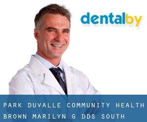 Park Duvalle Community Health: Brown Marilyn G DDS (South Parkland)