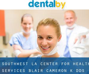 Southwest La Center For Health Services: Blair Cameron K DDS (Goosport)