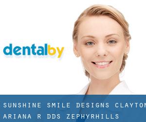 Sunshine Smile Designs: Clayton Ariana R DDS (Zephyrhills)