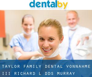 Taylor Family Dental: Vonnahme III Richard L DDS (Murray)