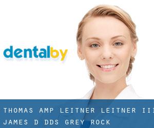 Thomas & Leitner: Leitner III James D DDS (Grey Rock)