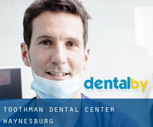 Toothman Dental Center (Waynesburg)