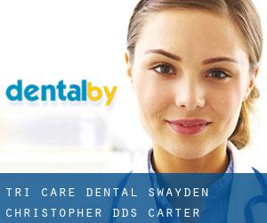 Tri Care Dental: Swayden Christopher DDS (Carter)