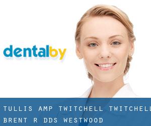 Tullis & Twitchell: Twitchell Brent R DDS (Westwood)